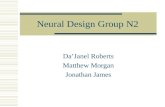 Neural Design Group N2 Da’Janel Roberts Matthew Morgan Jonathan James.