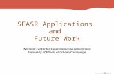 SEASR Applications and Future Work National Center for Supercomputing Applications University of Illinois at Urbana-Champaign.