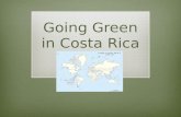 Going Green in Costa Rica. Global Warming  “The Movie” “The Movie”  Eco-tourism in Costa Rica Eco-tourism in Costa Rica  .