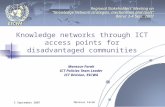 ESCWA 3 September 2007Mansour Farah 1 Knowledge networks through ICT access points for disadvantaged communities Mansour Farah ICT Policies Team Leader.
