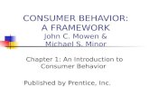 Consumer Behavior: A Framework John C. Mowen Michael S. Minor CONSUMER BEHAVIOR: A FRAMEWORK John C. Mowen & Michael S. Minor Chapter 1: An Introduction.