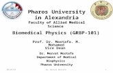 Pharos University in Alexandria Faculty of Allied Medical Science Biomedical Physics (GRBP-101) Prof. Dr. Mostafa. M. Mohamed Vice Dean Dr. Mervat Mostafa.