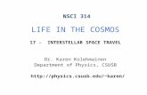 NSCI 314 LIFE IN THE COSMOS 17 - INTERSTELLAR SPACE TRAVEL Dr. Karen Kolehmainen Department of Physics, CSUSB karen