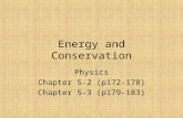 Energy and Conservation Physics Chapter 5-2 (p172-178) Chapter 5-3 (p179-183)