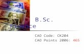 B.Sc. Finance CAO Code: CK204 CAO Points 2006: 465.