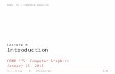 COMP 175 | COMPUTER GRAPHICS Remco Chang1/2601 - Introduction Lecture 01: Introduction COMP 175: Computer Graphics January 15, 2015.