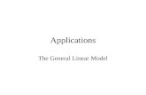 Applications The General Linear Model. Transformations.