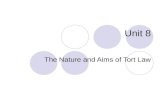 Unit 8 The Nature and Aims of Tort Law. What is a Tort? To commit a tort is, like crime, to violate a legal standard, but the authorized response to a.