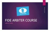 FIDE ARBITER COURSE LAWS OF CHESS FIDE Laws of Chess.