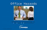 Office Hazards © BLR ® —Business & Legal Resources Massachusetts Care Self-Insurance Group, Inc. S afety A wareness F or E veryone from Cove Risk Services.