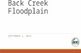 Back Creek Floodplain SEPTEMBER 2, 2014 1. Why are we here Introductions Almost 300 parcels affected by revised flood study of Back Creek Outline ◦History.