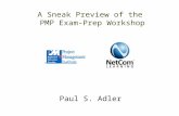 Paul S. Adler A Sneak Preview of the PMP Exam-Prep Workshop.