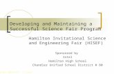 Developing and Maintaining a Successful Science Fair Program Hamilton Invitational Science and Engineering Fair (HISEF) Sponsored by Intel Hamilton High.