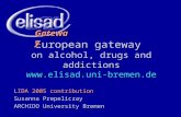 European gateway on alcohol, drugs and addictions  LIDA 2005 contribution Susanna Prepeliczay ARCHIDO University Bremen Gatewa.