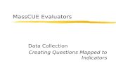 MassCUE Evaluators Data Collection Creating Questions Mapped to Indicators.