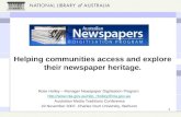 1 Helping communities access and explore their newspaper heritage. Rose Holley – Manager Newspaper Digitisation Program //.