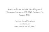 Semiconductor Device Modeling and Characterization – EE5342 Lecture 3 – Spring 2011 Professor Ronald L. Carter ronc@uta.edu