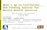 Mental Health Association of San Francisco What’s Up in California: New Funding Sources for Mental Health Services National Alliance to End Homelessness.