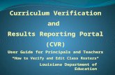Louisiana Department of Education. What is the CVR? Annual roster verification process done through portal Different user groups have differing functionalities.