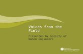 Voices from the Field Presented by Society of Women Engineers.