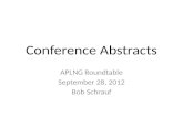Conference Abstracts APLNG Roundtable September 28, 2012 Bob Schrauf.