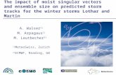 The impact of moist singular vectors and ensemble size on predicted storm tracks for the winter storms Lothar and Martin A. Walser 1) M. Arpagaus 1) M.