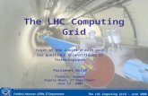 Frédéric Hemmer, CERN, IT Department The LHC Computing Grid – June 2006 The LHC Computing Grid Visit of the Comité d’avis pour les questions Scientifiques.