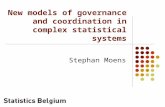 New models of governance and coordination in complex statistical systems Stephan Moens.