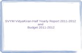 SVYM VidyaKiran Half Yearly Report 2011-2012 and Budget 2011-2012.