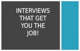 INTERVIEWS THAT GET YOU THE JOB!.  Update your resume  Update/Create an elevator pitch  Social Media- “To tweet or not to tweet”  Pre-Interview/Post.