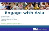 Engage with Asia Lisa Hayman Studies of Asia Adviser Student Learning Division DEECD hayman.lisa.l@edumail.vic.gov.au.