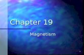 1 Chapter 19 Magnetism. 2 Magnets Poles of a magnet are the ends where objects are most strongly attracted Poles of a magnet are the ends where objects.