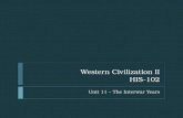 Western Civilization II HIS-102 Unit 11 – The Interwar Years.