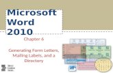 Microsoft Word 2010 Chapter 6 Generating Form Letters, Mailing Labels, and a Directory.