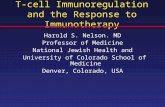 T-cell Immunoregulation and the Response to Immunotherapy Harold S. Nelson. MD Professor of Medicine National Jewish Health and University of Colorado.