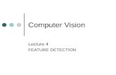 Computer Vision Lecture 4 FEATURE DETECTION. Feature Detection Feature Description Feature Matching Today’s Topics 2.