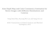 Joint Depth Map and Color Consistency Estimation for Stereo Images with Different Illuminations and Cameras Yong Seok Heo, Kyoung Mu Lee and Sang Uk Lee.