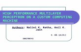 HIGH PERFORMANCE MULTILAYER PERCEPTRON ON A CUSTOM COMPUTING MACHINE Authors: Nalini K. Ratha, Anil K. Jain H. GÜL ÇALIKLI 2002700743 2002700743.