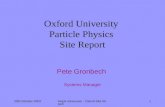 20th October 2003Hepix Vancouver - Oxford Site Report1 Oxford University Particle Physics Site Report Pete Gronbech Systems Manager.
