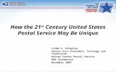 Linda A. Kingsley Senior Vice President, Strategy and Transition United States Postal Service EMA Foundation November 2007 How the 21 st Century United.
