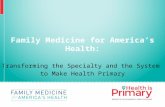 August 2014 Program Tactics Launch through December 2015 Family Medicine for America’s Health: Transforming the Specialty and the System to Make Health.