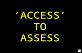 ‘ ACCESS’ TO ASSESS NCLB accountability for results more choices for parents greater freedom for states and communities for more local control and flexibility.