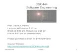 CSC444F'06Lecture 11 CSC444 Software Engineering Prof. David A. Penny Lectures Will start at 7:10 pm Break at 8:00 pm, Resume at 8:10 pm End at 9:00 pm.