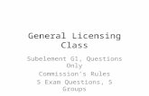 General Licensing Class Subelement G1, Questions Only Commission’s Rules 5 Exam Questions, 5 Groups.