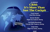 1 CRM: It’s More Than Just The Cockpit Frank Santoni Chief Pilot, Boeing Brooke Shindler Flight Test Analysis, Boeing Paul Bolds-Moorehead Principle S&C.