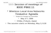 Doc.: IEEE 802.11-99/103 Tentative WG agenda, May 1999 April 1999 Vic Hayes, Chair, Lucent Technologies 1 56th Session of meetings of IEEE P802.11 Wireless.