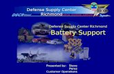 Defense Supply Center Richmond Defense Supply Center Richmond Battery Support Presented by: Steve Perez Customer Operations.