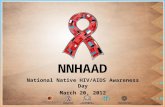 NNHAAD National Native HIV/AIDS Awareness Day March 20, 2012.