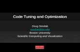 Code Tuning and Optimization Doug Sondak sondak@bu.edu Boston University Scientific Computing and Visualization.
