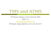 1 TMS and ATMS Philippe Dague and Yuhong YAN NRC-IIT Yuhong.yan@nrc.ca Philippe.dague@lipn.univ-paris13.fr.
